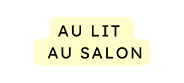 AU LIT AU SALON