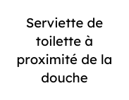 Serviette de toilette à proximité de la douche