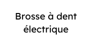 Brosse à dent électrique