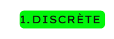 DISCRÈTE